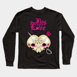 Our Flag Means Love Skulls PINK Long Sleeve T-Shirt